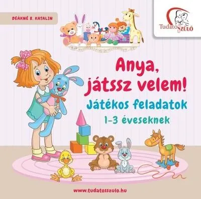 Olcsóbb Anya, játssz velem! - Játékos feladatok 1-3 éveseknek