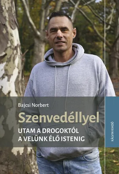 Prémium Szenvedéllyel - Utam a drogoktól a velünk élő Istenig