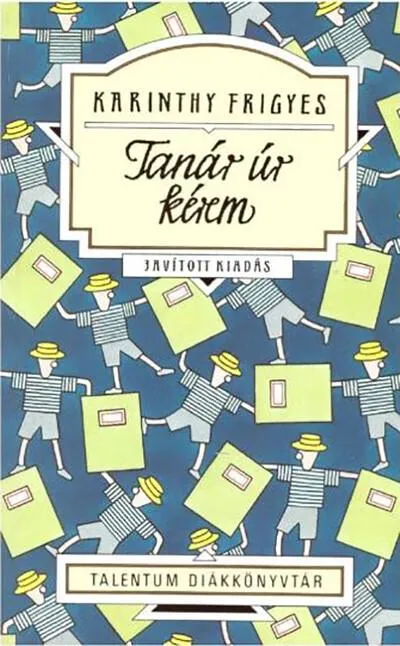 Legkelendőbb Tanár úr kérem - Talentum Diákkönyvtár (új kiadás)