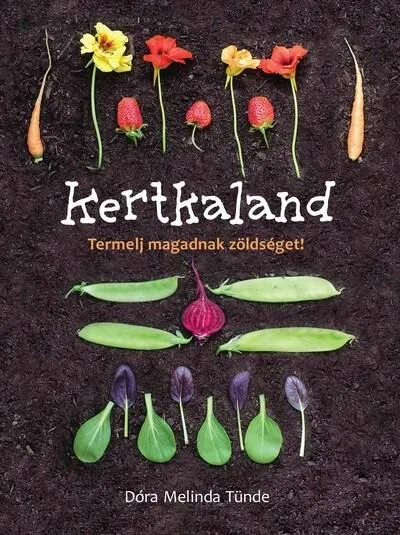 Akciós ár Kertkaland - Termelj magadnak zöldséget! (új kiadás)