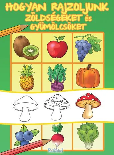 Ajánlat Hogyan rajzoljunk zöldségeket és gyümölcsöket - Hogyan rajzoljunk?