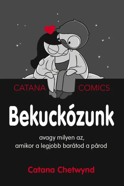 Bekuckózunk - avagy milyen az, amikor a legjobb barátod a párod Akciós ár