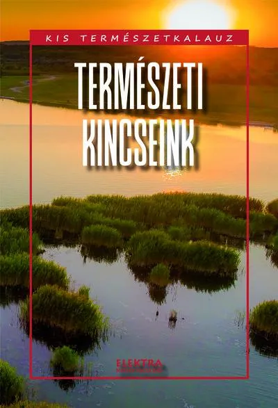 Vásárlói kedvenc Természeti kincseink - Kis természetkalauz