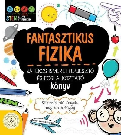Prémium Fantasztikus fizika - Játékos ismeretterjesztő és foglalkoztató könyv