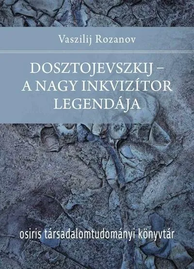 Dosztojevszkij - A nagy inkvizítor legendája - Osiris Társadalomtudományi Könyvtár Expressz szállítás