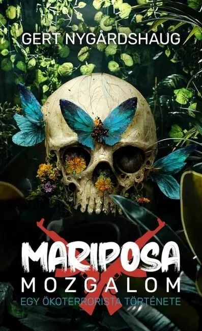 Legjobb ár Mariposa mozgalom - Egy ökoterrorista története