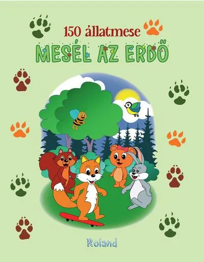 Utolsó esély 150 állatmese - Mesél az erdő
