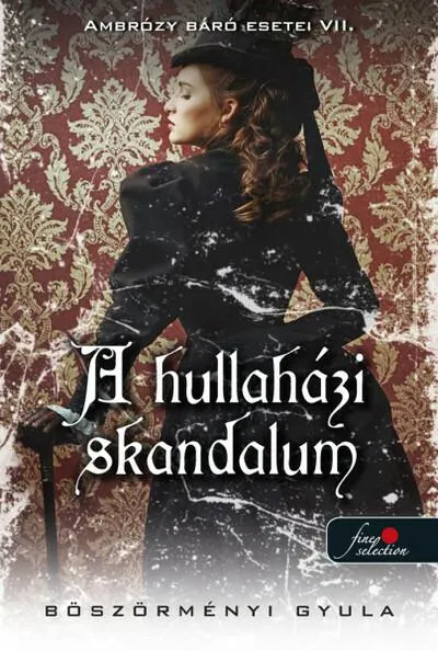 Vedd meg online A hullaházi skandalum - Ambrózy báró esetei VII. (puha)