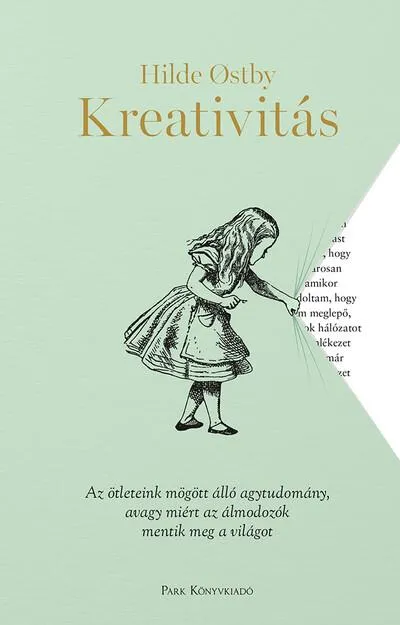 Kreativitás - Az ötleteink mögött álló agytudomány, avagy miért az álmodozók mentik meg a világot Legjobb ár