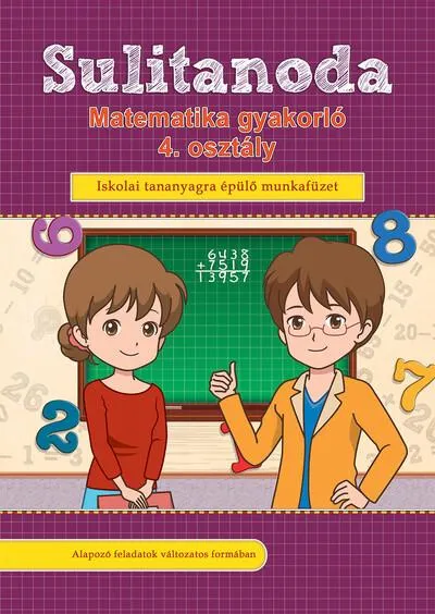 Sulitanoda - Matematika gyakorló 4. osztályosok részére Exkluzív ajánlat