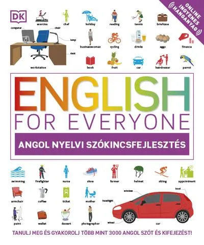 English for Everyone: Angol nyelvi szókincsfejlesztés - Tanulj meg és gyakorolj több mint 3000 angol szót és kifejezést! Azonnal elérhető