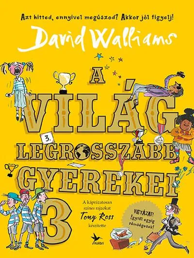 Exkluzív ajánlat A világ legrosszabb gyerekei 3.