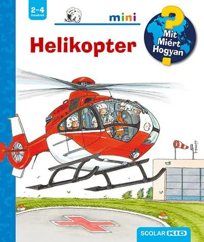 Helikopter - Mit? Miért? Hogyan? - Scolar mini Kedvezmény