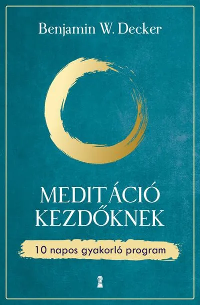 Meditáció kezdőknek - 10 napos gyakorló program Legnépszerűbb