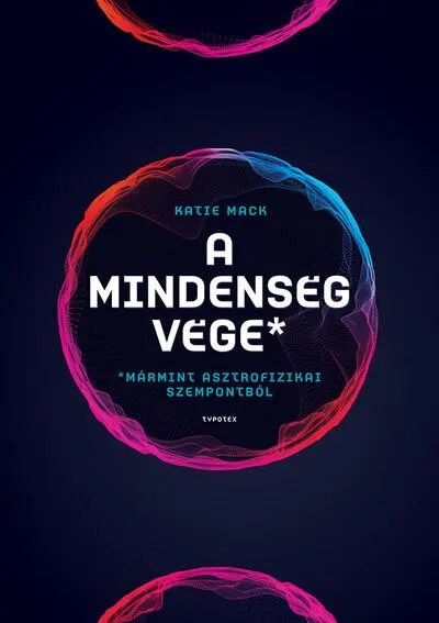 A mindenség vége (mármint asztrofizikai szempontból) Nézd meg most