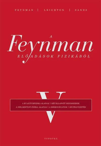 A Feynman-előadások fizikából V. - A kvantumfizika alapjai, kétállapotú rendszerek, a szilárdtest-fizika alapjai, a hidrogénatom Utolsó esély
