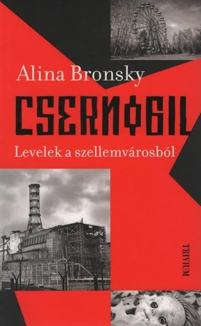 Csernobil - Levelek a szellemvárosból (új kiadás) Akciós ár