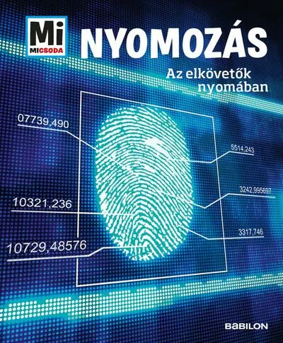 Ajánlat Nyomozás - Az elkövetők nyomában - Mi MICSODA