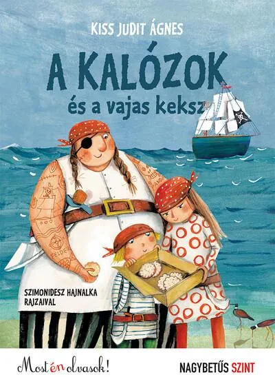 Népszerű A kalózok és a vajas keksz - Most én olvasok! NAGYBETŰS szint (új kiadás)