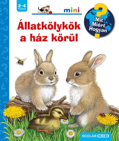 Népszerű Állatkölykök a ház körül - Mit? Miért? Hogyan? Mini