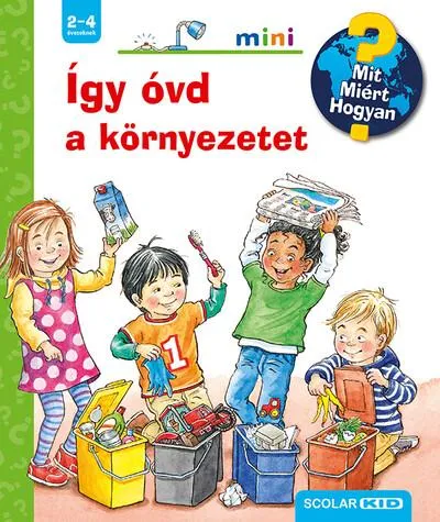 Végkiárusítás Így óvd a környezetet - Mit? Miért? Hogyan? Mini