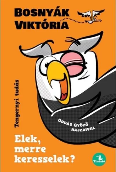 Azonnal elérhető Elek, merre keresselek? - Tengernyi tudás