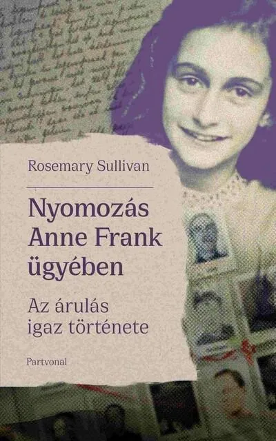 Nyomozás Anne Frank ügyében - Az árulás igaz története Biztonságos vásárlás