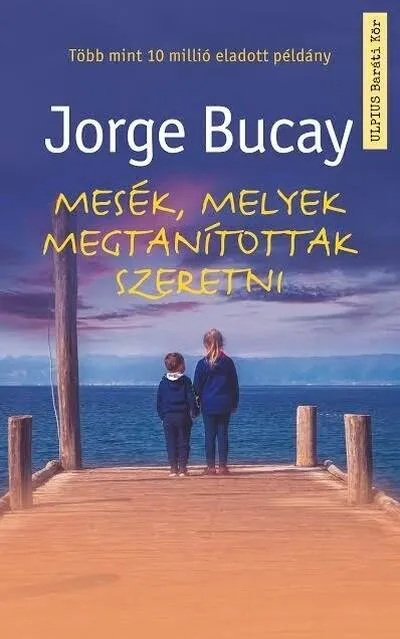 Mesék, melyek megtanítottak szeretni Akciós ár