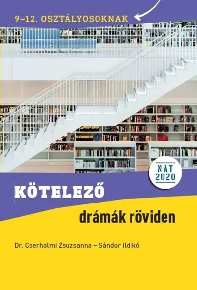 Kötelező drámák röviden 9-12. - osztályosoknak NAT 2020 alapján Vedd meg most