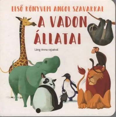 A vadon állatai - Első könyvem angol szavakkal Vedd meg online