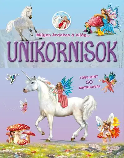 Csak ma Milyen érdekes a világ… - Unikornisok