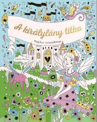 Kiárusítás A királylány titka - Mágikus színezőkönyv