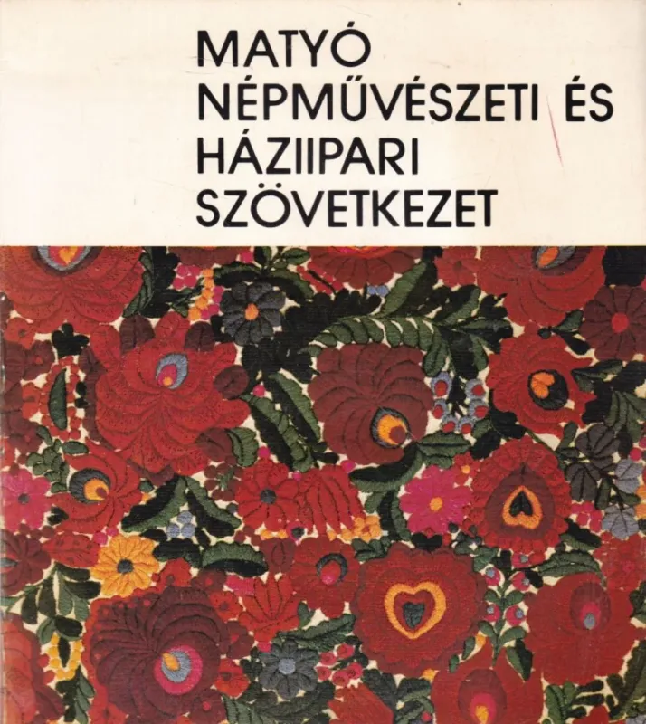 Matyó Népművészeti és Háziipari Szövetkezet 1951-1981 Vedd meg online