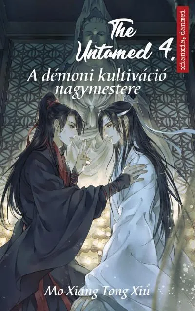 Exkluzív ajánlat The Untamed 4. - A démoni kultiváció nagymestere