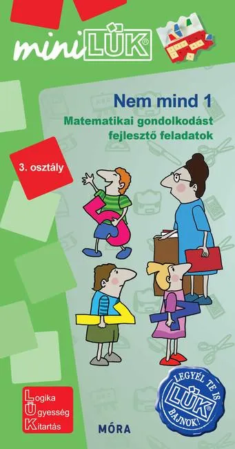 Nem mind 1 - Matematikai gondolkodást fejlesztő feladatok 3. osztály /MiniLÜK Akciós ár