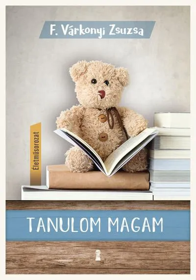 Tanulom magam - Életműsorozat 1. kötet Szezonális akció