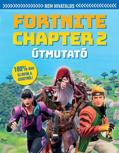 Legnépszerűbb Nem hivatalos Fortnite Chapter 2 útmutató