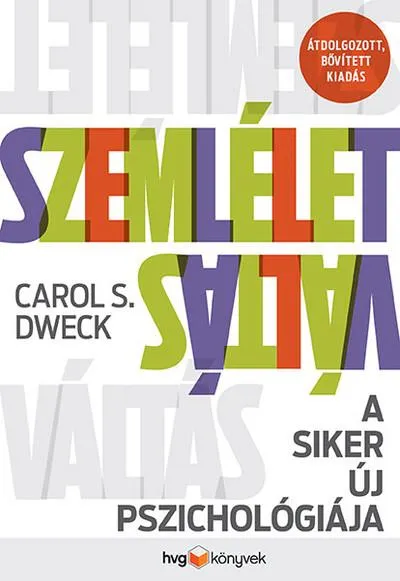 Szemléletváltás - A siker új pszichológiája (átdolgozott, bővített kiadás) Azonnali szállítás