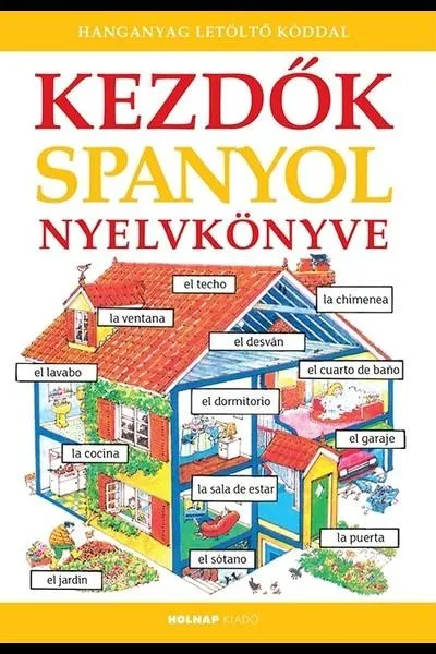 Kezdők spanyol nyelvkönyve - Letöltőkóddal Kedvezmény