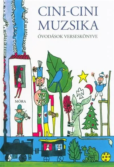 Bestseller Cini-cini muzsika (24. kiadás) /Óvodások verseskönyve