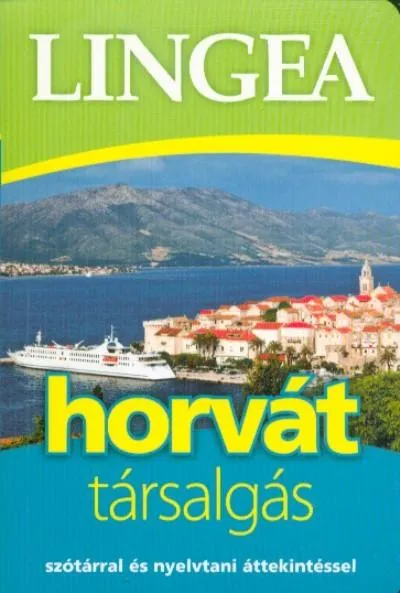 Lingea horvát társalgás /Szótárral és nyelvtani áttekintéssel (2. kiadás) Vásárlói kedvenc