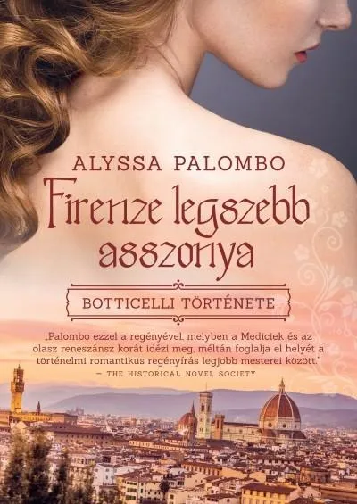 Kedvezmény Firenze legszebb asszonya - Botticelli története