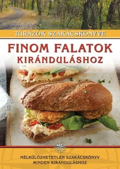 Finom falatok kiránduláshoz - Túrázók szakácskönyve Bestseller
