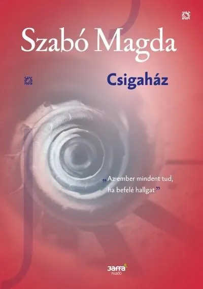 Csigaház - Szabó Magda kiadatlan kisregénye Különleges ajánlat