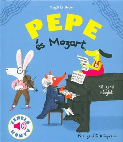 Azonnal elérhető Pepe és Mozart - Zenélő könyv