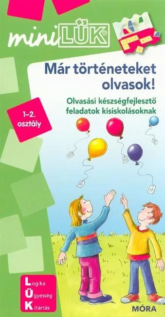 Már történeteket olvasok - Olvasási készségfejlesztő feladatok kisiskolásoknak /MiniLÜK Exkluzív ajánlat