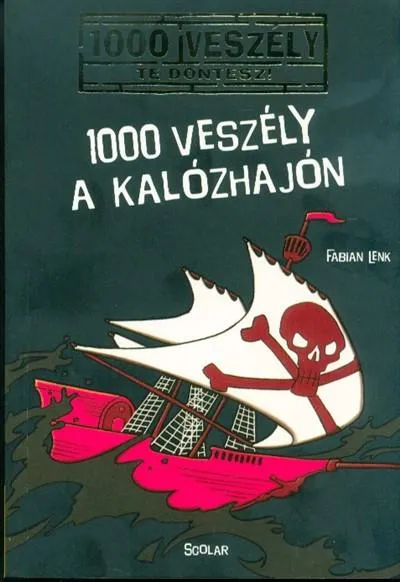 1000 veszély a kalózhajón /1000 veszély - Te döntesz! 5. Ne maradj le