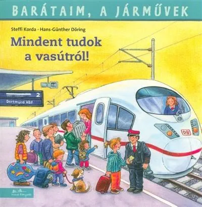 Nézd meg most Mindent tudok a vasútról! - Barátaim, a járművek 2.