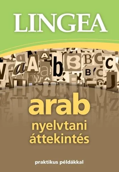 Ne maradj le Lingea arab nyelvtani áttekintés /Praktikus példákkal