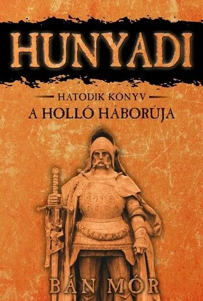Bestseller Hunyadi 6. - A Holló háborúja (10. kiadás)